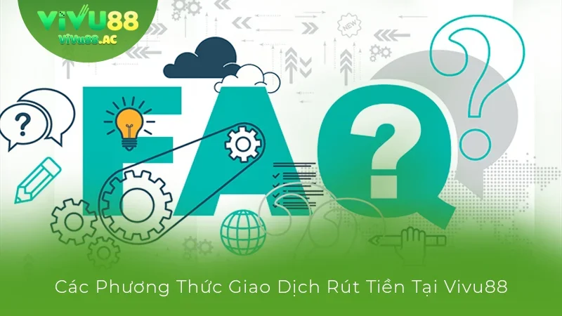Hướng Dẫn Rút Tiền Vivu88: Xử Lý Siêu Tốc – An Toàn Tuyệt Đối