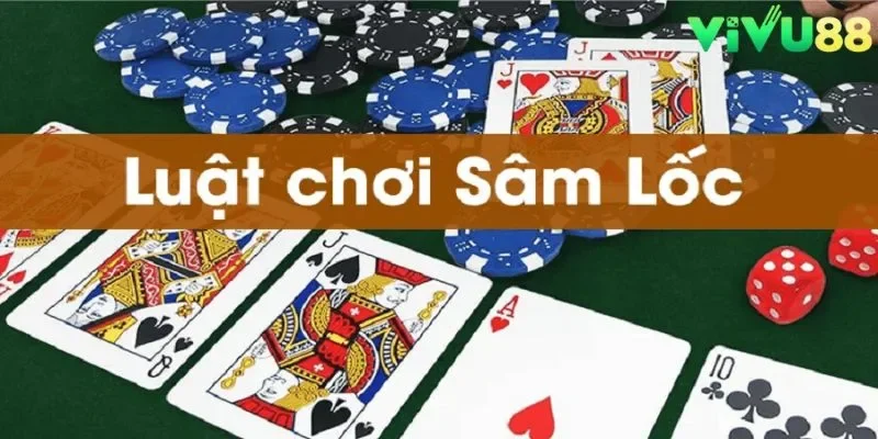 Sâm Lốc Là Gì? Vivu88 Chia Sẻ Cách Chơi Sâm Lốc Từ A - Z Cho Newbie Sâm Lốc Là Gì? Vivu88 Chia Sẻ Cách Chơi Sâm Lốc Từ A - Z Cho Newbie